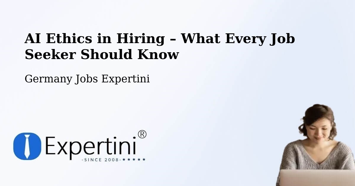 AI Ethics in Recruitment & Hiring – Queidersbach - Queidersbach, Germany Jobs Expertini